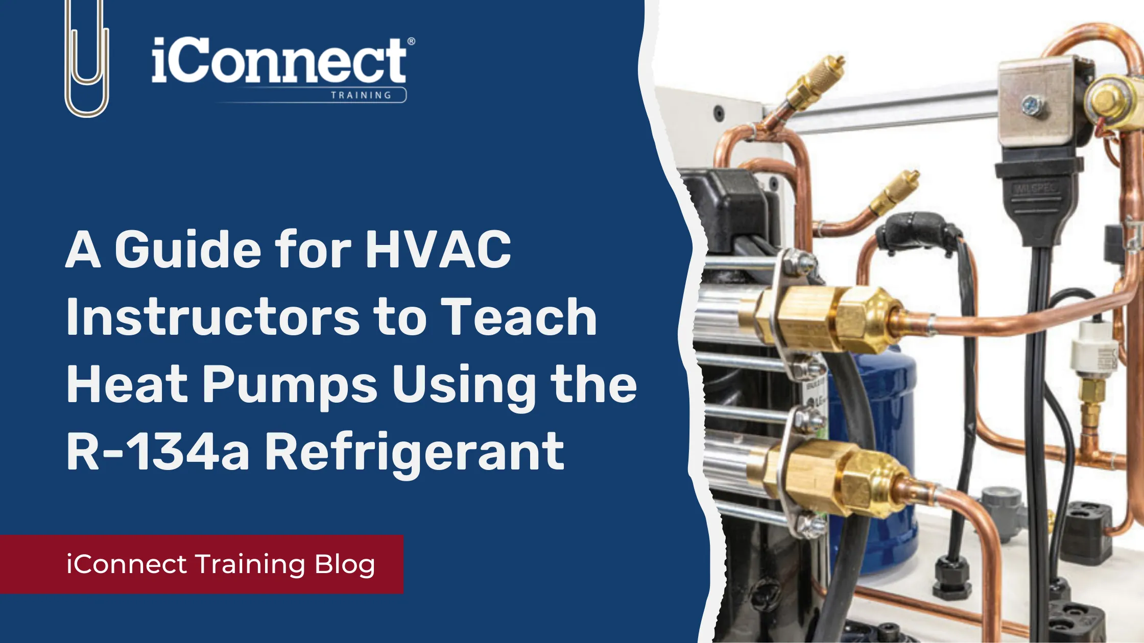 A Guide for HVAC Instructors to Teach Heat Pumps Using the R-134a Refrigerant