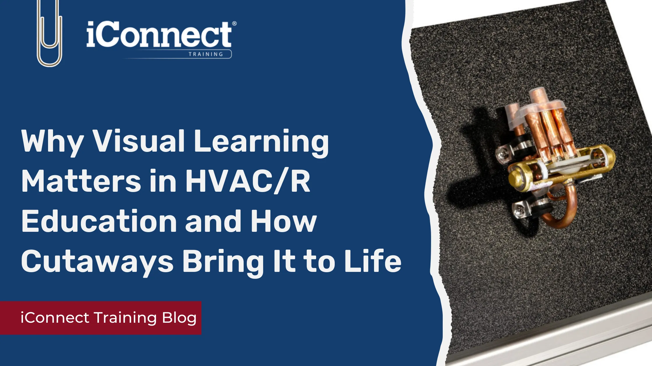 Why Visual Learning Matters in HVAC_R Education and How Cutaways Bring It to Life