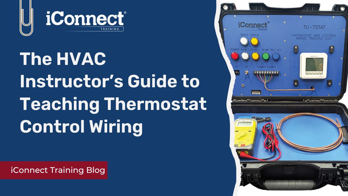 The HVAC Instructor’s Guide to Teaching Thermostat Control Wiring