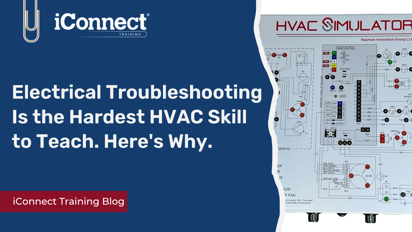 Electrical Troubleshooting Is the Hardest HVAC Skill to Teach. Here's Why
